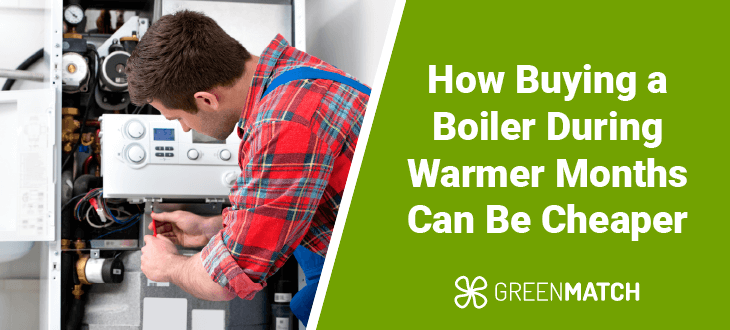 How Buying a Boiler During Warmer Months Can Be Cheaper
